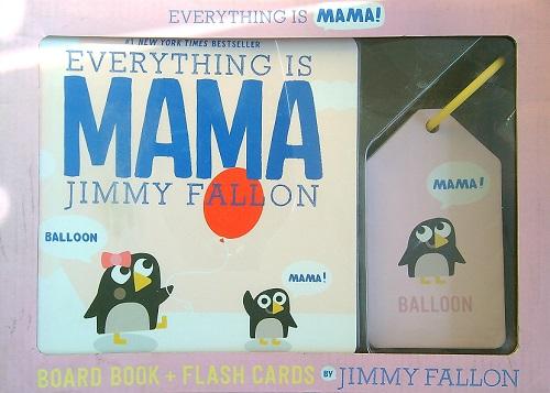 Everything is Mama! Board Book + Flash Cards