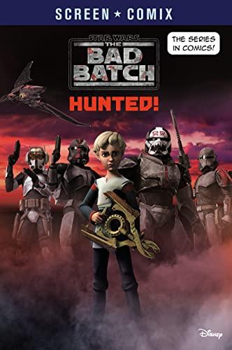 The Bad Batch: Hunted! (Star Wars, Screen Comix)