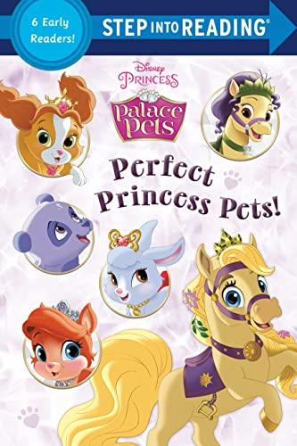 Perfect Princess Pets! (Disney Princess: Palace Pets, Step Into Reading, Step 1-2)
