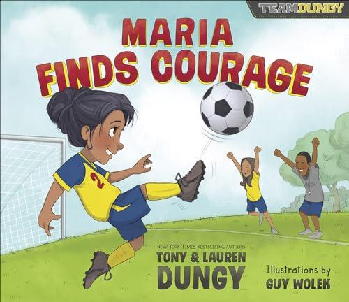 Maria Finds Courage (Team Dungy)
