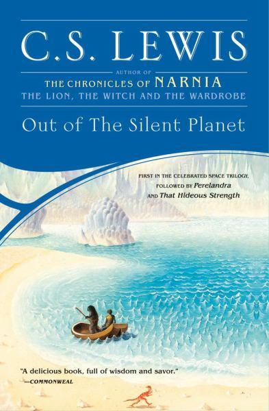 Out of the Silent Planet (Space Trilogy, Book One)