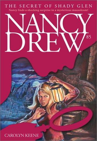 The Secret Of Shady Glen (Nancy Drew, Bk.85)