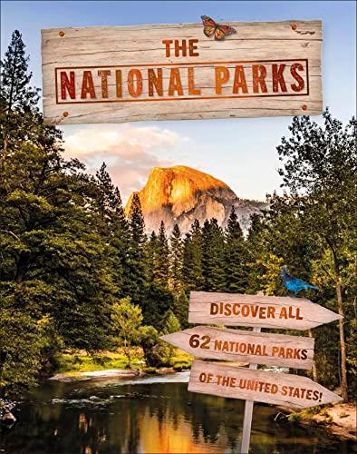 The National Parks: Discover All 62 National Parks of the United States!