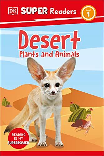 Desert Plants and Animals (DK Super Readers, Level 1)