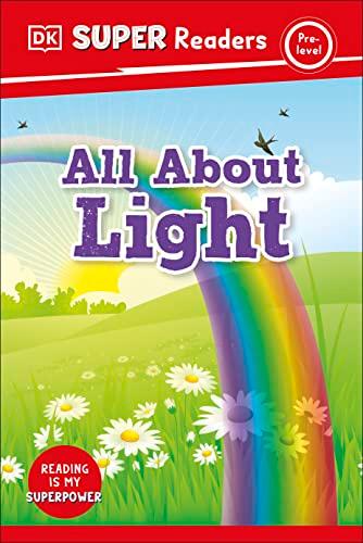 All About Light (DK Super Readers, Pre-Level)