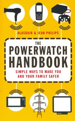 The Powerwatch Handbook: Simple Ways to Make Your Environment Safer