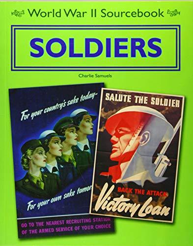 Soldiers (World War II Sourcebook, Bk. 4)