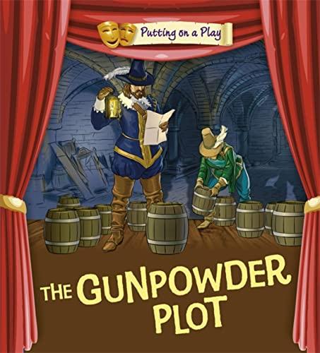 The Gunpowder Plot (Putting on a Play)