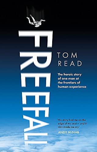 Freefall: The Heroic Story of One Man at the Frontiers of Human Experience