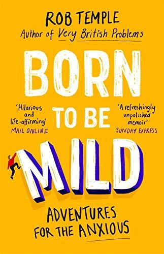 Born to Be Mild: Adventures for the Anxious