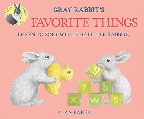 Gray Rabbit's Favorite Things: Learn to Sort With the Little Rabbits (Little Rabbit Books)