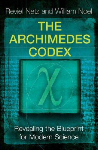 The Archimedes Codex: Revealing the Blueprint of Modern Science