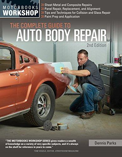 The Complete Guide to Auto Body Repair (Motorbooks Workshop, Second Edition)