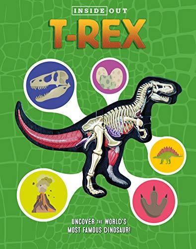 T. Rex: Uncover the World's Most Famous Dinosaur! (Inside Out)