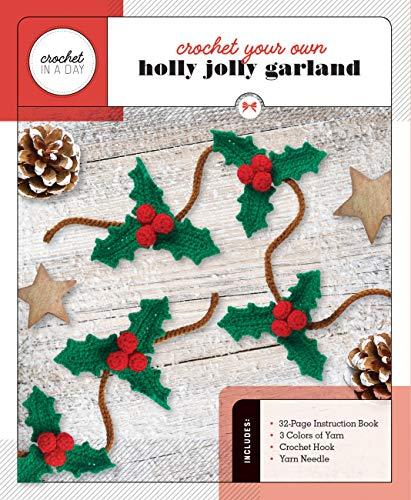 Crochet Your Own Holly Jolly Garland (Crochet In A Day)