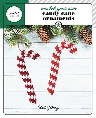 Crochet Your Own Candy Cane Ornaments (Crochet In A Day)