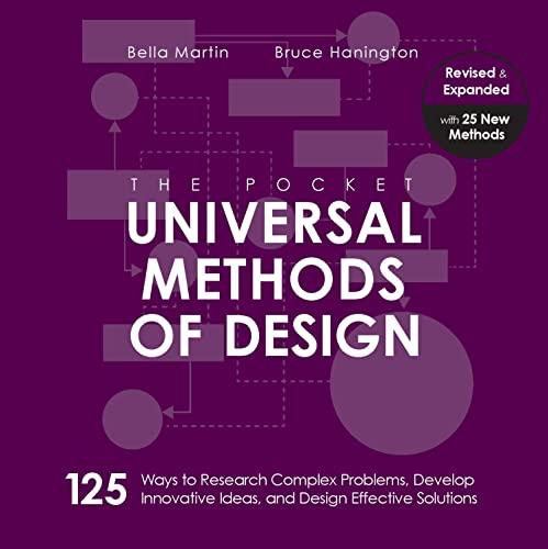 The Pocket Universal Methods of Design: 125 Ways to Research Complex Problems, Develop Innovative Ideas, and Design Effective Solutions (Revised and E