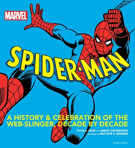 Spider-Man: A History and Celebration of the Web-Slinger, Decade by Decade (Marvel)