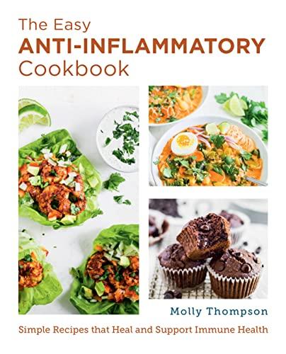 The Easy Anti-Inflammatory Cookbook: Simple Recipes That Heal and Support Immune Health