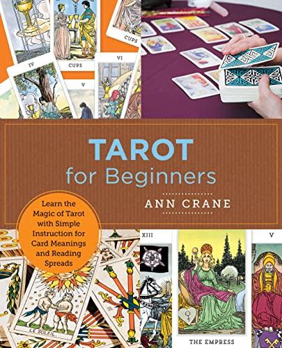 Tarot for Beginners: Learn the Magic of Tarot With Simple Instruction for Card Meanings and Reading Spreads