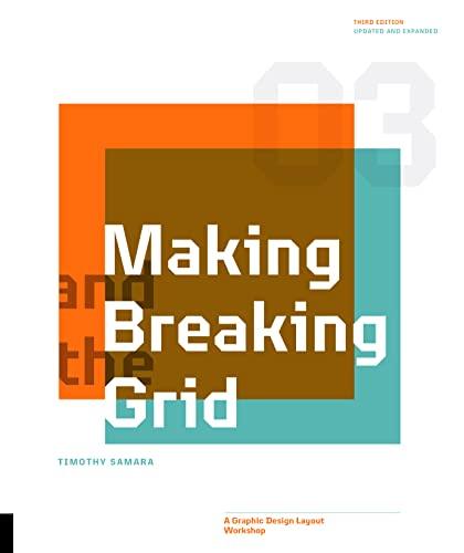 Making and Breaking the Grid: A Graphic Design Layout Workshop (3rd Edition, Updated and Expanded)