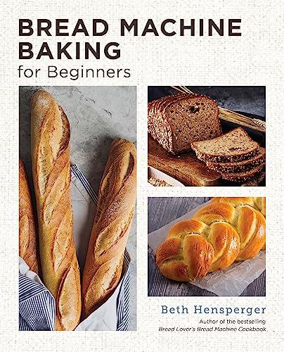 Bread Machine Baking for Beginners: Effortless Perfect Bread