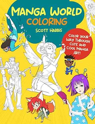 Manga World Coloring: Color Your Way Through Cool Original Manga Art