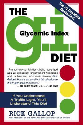 The G.I. (Glycemic Index) Diet: If You Understand a Traffic Light, You'll Understand This Diet (Updated and Revised)