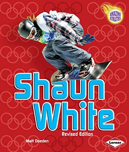 Shaun White (Amazing Athletes, Revised Edition)