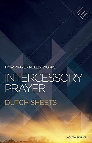 Intercessory Prayer: How Prayer Really Works