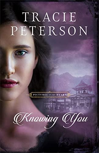 Knowing You (Pictures of the Heart, Bk. 3)