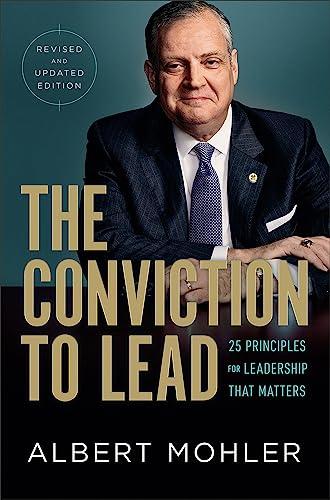 The Conviction to Lead: 25 Principles for Leadership That Matters (Revised and Updated Edition)