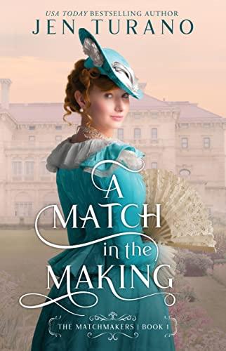 A Match in the Making (The Matchmakers, Bk. 1)