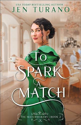To Spark a Match (The Matchmakers, Bk. 2)