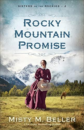 Rocky Mountain Promise (Sisters of the Rockies, Bk. 2)