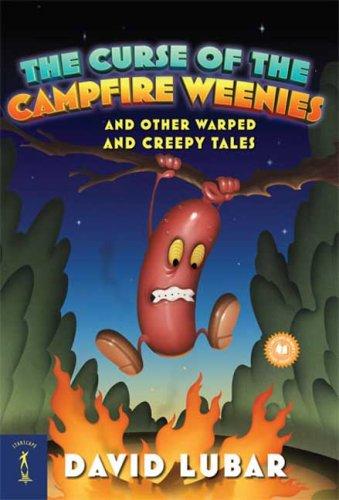 The Curse Of The Campfire Weenies And Other Warped And Creepy Tales