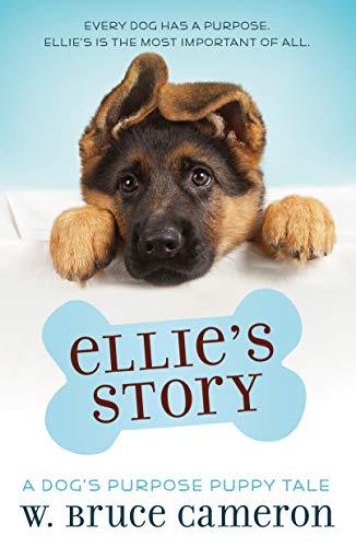 Ellie's Story (A Dog's Purpose Puppy Tales)