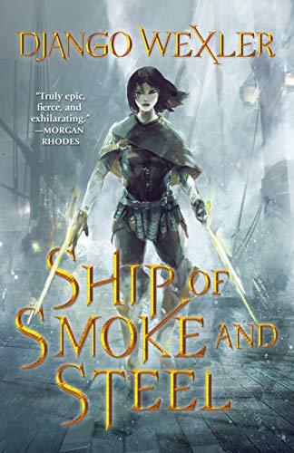 Ship of Smoke and Steel (The Wells of Sorcery Trilogy, Bk. 1)