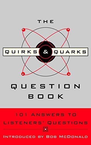The Quirks & Quarks Question Book: 101 Answers to Listeners' Questions