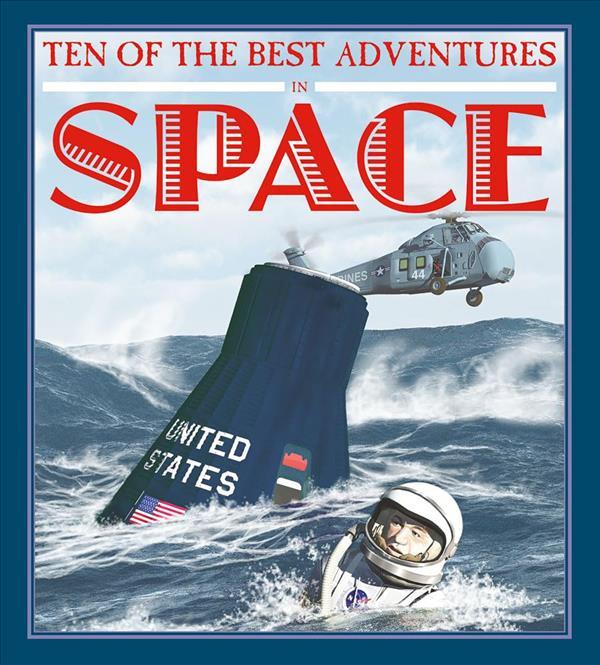 Ten of the Best Adventures in Space (Ten of the Best: Stories of Exploration and Adventure)