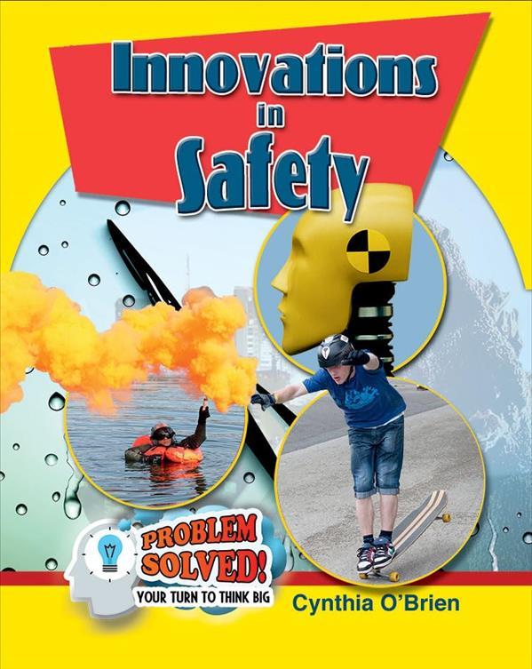 Innovations in Safety (Problem Solved! Your Turn to Think Big)