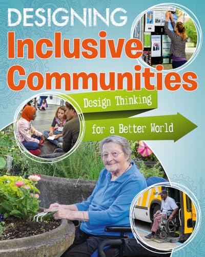 Designing Inclusive Communities (Design Thinking for a Better World)
