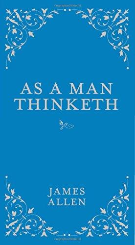 As a Man Thinketh (Classic Thoughts and Thinkers)