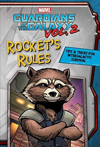Rocket's Rules: Tips & Tricks for Intergalactic Survival (Marvel Guardians of the Galaxy Vol. 2)