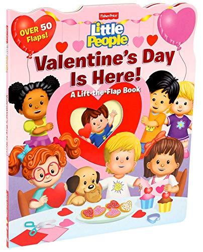 Valentine's Day Is Here! (Fisher Price Little People Lift-the-Flap)