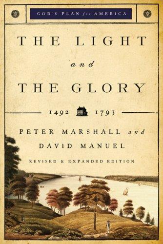 The Light and the Glory: 1492-1793 (God's Plan for America) (Revised & Expanded Edition)