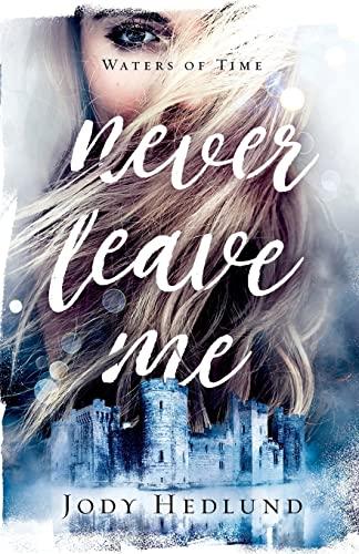 Never Leave Me (Waters of Time, Bk. 2)