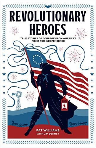 Revolutionary Heroes: True Stories of Courage From America's Fight for Independence