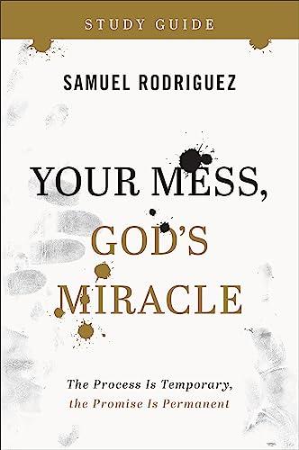 Your Mess, God's Miracle Study Guide