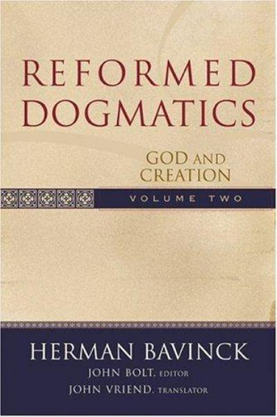 Reformed Dogmatics: God and Creation (Volume 2)